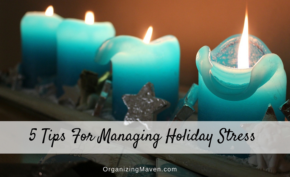 5 Tips For Managing Holiday Stress