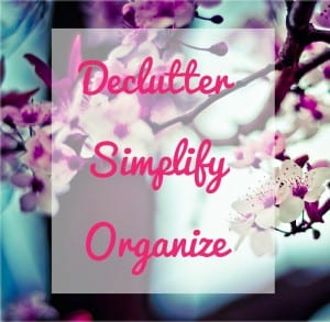 Learn how to declutter your life, organize your home and simplify everything