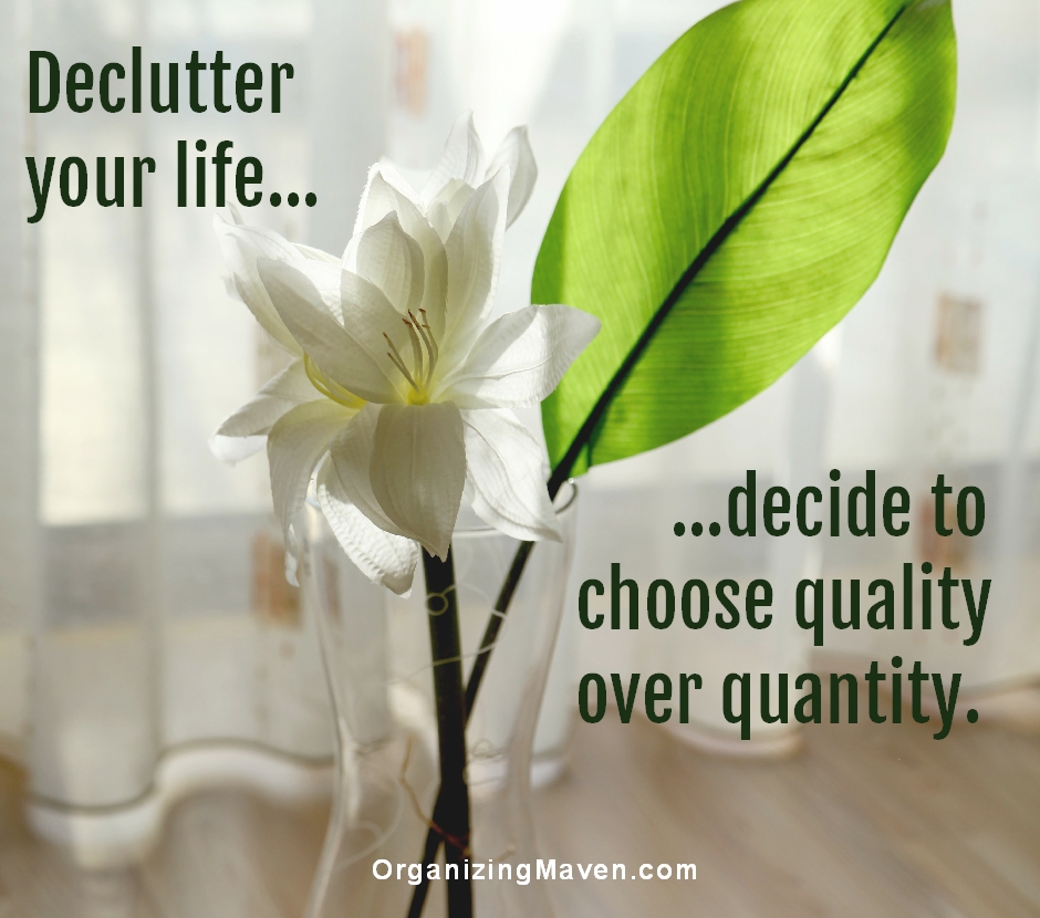 Declutter Your Life by Choosing Quality Over Quantity