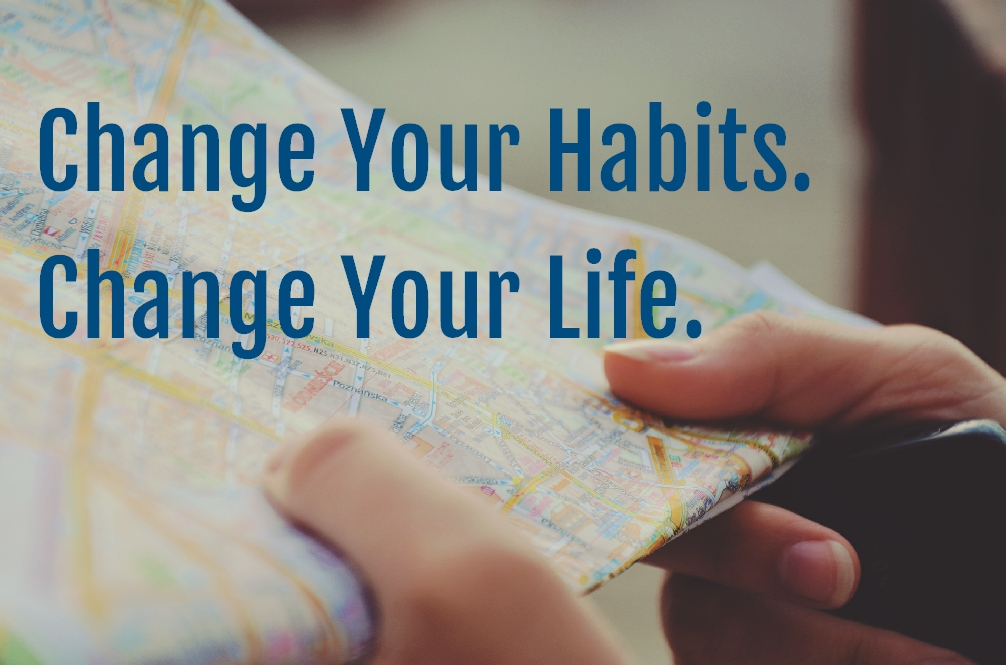 Change Your Habits Change Your Life