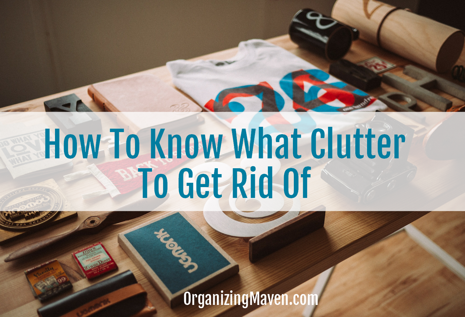 How To Know What Clutter To Get Rid Of - Simple Clutter Clearing Questions