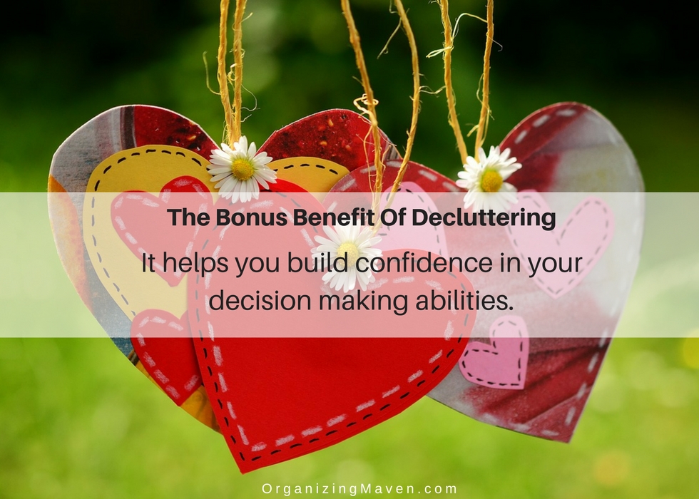 The Bonus Benefit Of Decluttering - You Build Confidence In Your Decisions